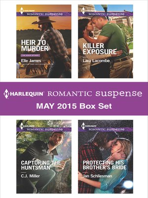 cover image of Harlequin Romantic Suspense May 2015 Box Set: Heir to Murder\Capturing the Huntsman\Killer Exposure\Protecting His Brother's Bride
